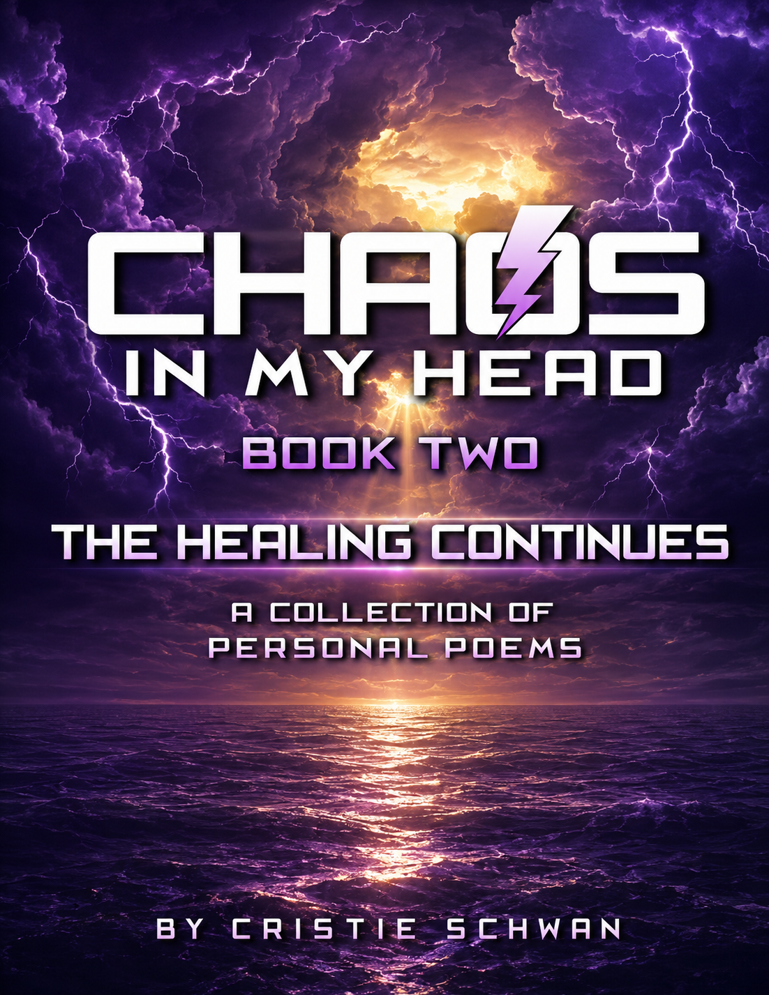 Chaos In My Head Book Two: The Healing Continues by Cristie Schwan